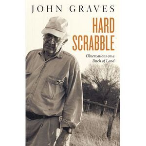 Hard Scrabble: Observations on a Patch of Land -- John Graves